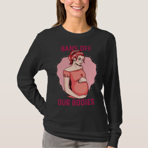 Camiseta Proibições Fora de Nossos Corpos Lei do Aborto no 