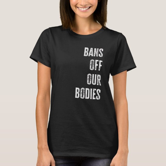 Camiseta Proibições Fora de Nossos Corpos Protegem a Liberd (Frente)