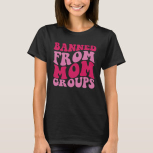 Camiseta Proibido de Grupos Mãe
