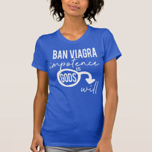 Camiseta Proibir a Impotência do Viagra é Deuses Proptos