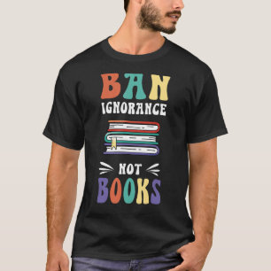 Camiseta Proibir Ignorância Não Livros Eu Li Livros Banidos