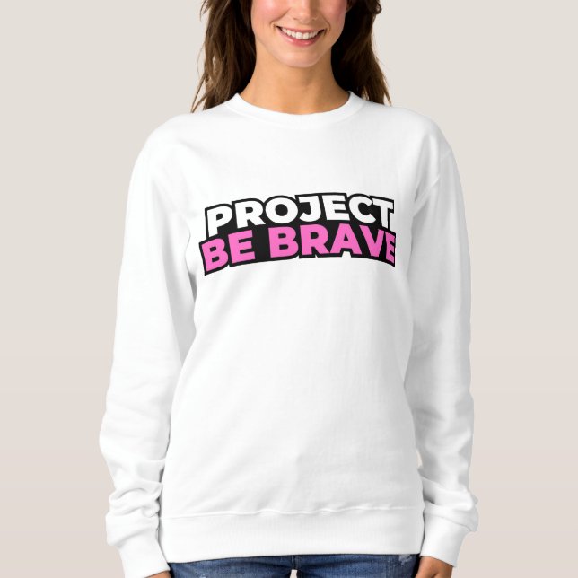 Camiseta Project Be Brave Sweatshirt - White (Frente)