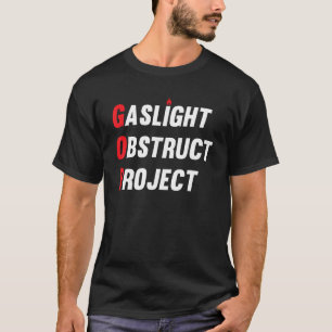 Camiseta Projeto Obstruct Gaslight do GOP Funny Anti Trump
