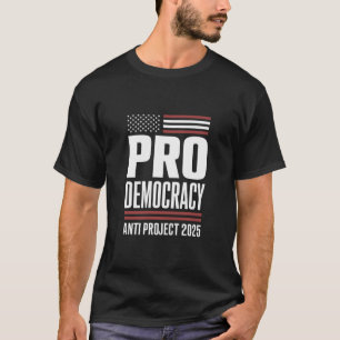 Camiseta Projeto Pro Democracy Anti 2025 Trump 2025