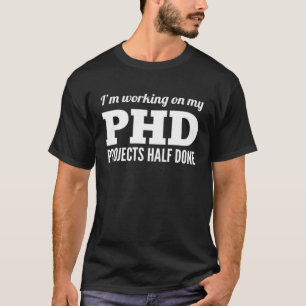 Camiseta Projetos PHD Gráfico de Comédia Semestral Concluíd