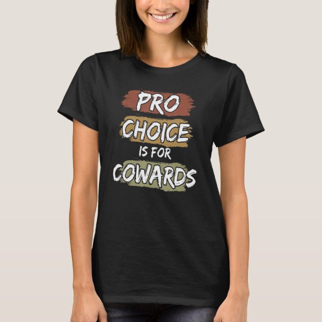 Camiseta Prolife Generation Pro Choice É Para Cowards Pro L (Frente)