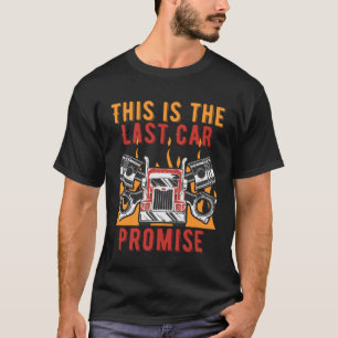Camiseta Prometa Que Este É O Último Carro Mecânico Do Carr