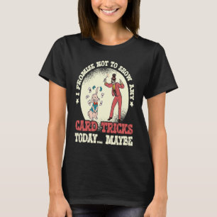 Camiseta Prometo Não Mostrar O Truque De Cartões Magnéticos
