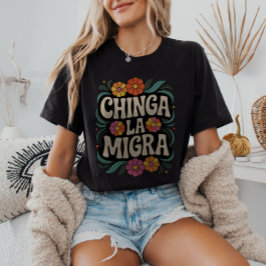 Camiseta Promigrante Chinga La Migra Anti-ICE FDT