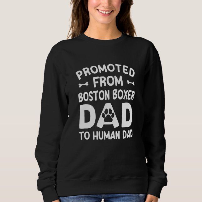 Camiseta Promoted From Boston Boxer Dad To Human Dad  Dog T (Frente)