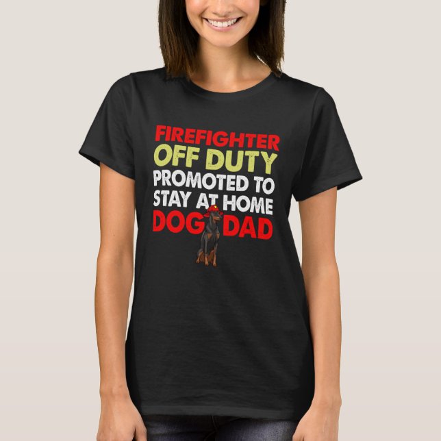 Camiseta Promoted To Stay At Home Dog Dad Women Dog  Doberm (Frente)