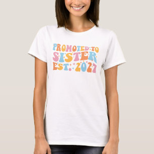 Camiseta Promovida a Irmã Est 2027 Irmã Mais Velha