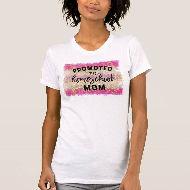 Camiseta Promovida Para A Mãe Da Escola De Casa - Glitter W (Frente)