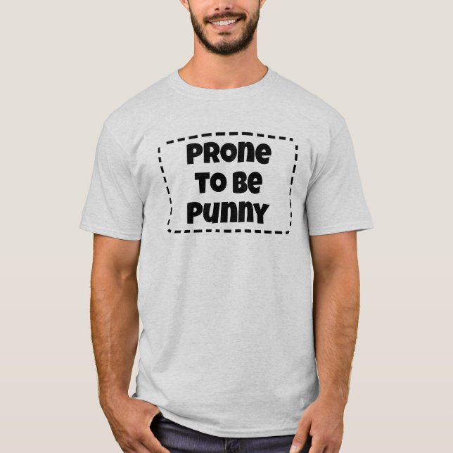 Camiseta Prone to Be Punny Engraçado (Frente)
