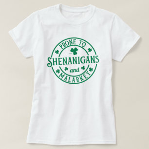 Camiseta Prone to Shenanigans e Malarkey