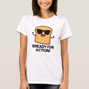 Camiseta Pronto Para Ação Piada de Pão Divertida