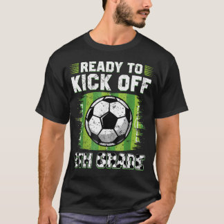 Camiseta Pronto Para Começar o Futebol da 5ª Série Primeiro
