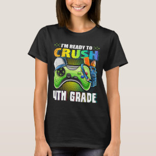 Camiseta Pronto Para Esmagar O 4º Ano De Volta Ao Jogo De V