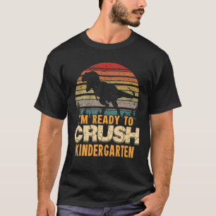 Camiseta Pronto Para Esmagar O Jardim De Infância 1Rua Dia
