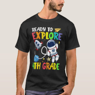Camiseta Pronto Para Explorar O Astronauta Do 4º Grau De Vo