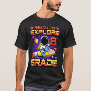 Camiseta Pronto Para Explorar O Astronauta Do 8º Ano De Vol