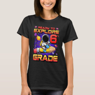 Camiseta Pronto Para Explorar O Astronauta Do Grau 6 De Vol