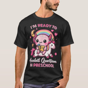 Camiseta Pronto Para Pré-Escolher Axolotl Perguntas Anterio