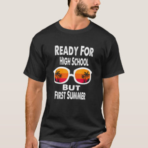Camiseta Pronto Para Segundo grau Mas Primeiro Verão Freshm