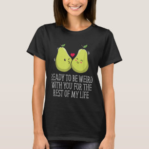 Camiseta Pronto Para Ser Estranho Com O Noivado De Casament