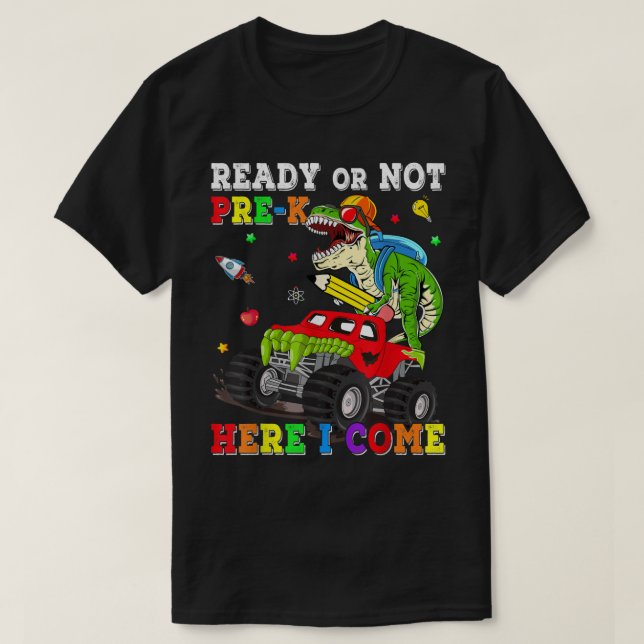 Camiseta Prontos Ou Não Pré-K Aqui Eu Venho Monstros Dinos  (Frente do Design)