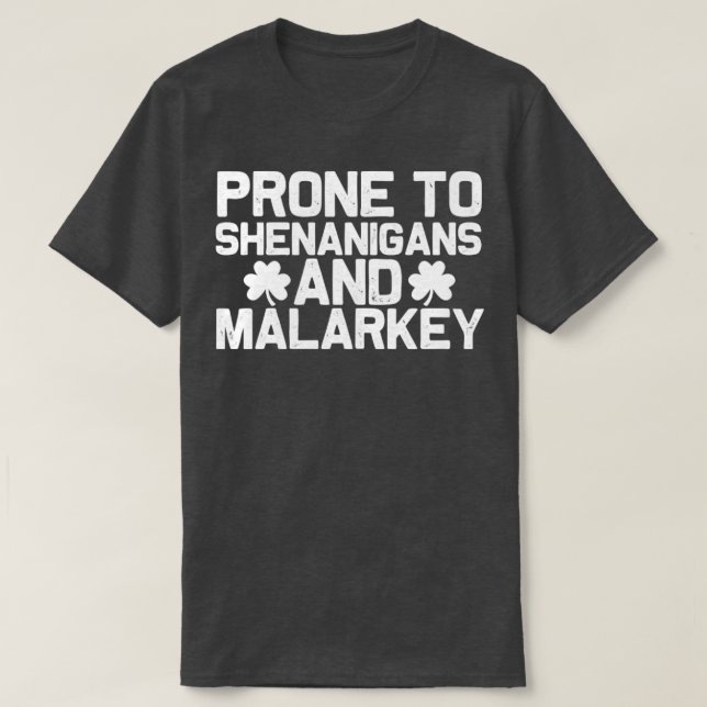 Camiseta propento a shenanigans e malarkey (Frente do Design)