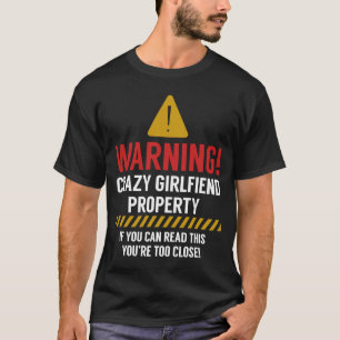 Camiseta Propriedade de namorada louca se você puder ler is