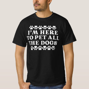 Camiseta Proprietário de Cachorros, estou aqui para pôr tod