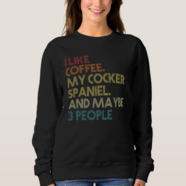 Camiseta Proprietário do Cachorro do Cocker Spaniel Coffee  (Frente)