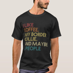 Camiseta Proprietário do Coffee Collie Coffee Coffee Quote 