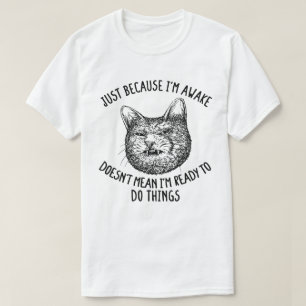 Camiseta Proprietário do Gato só porque estou acordada, Gat