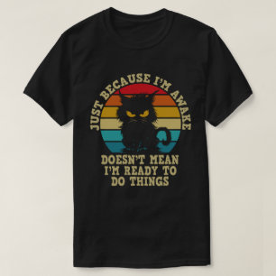 Camiseta Proprietário do Gato só porque estou acordada, Gat