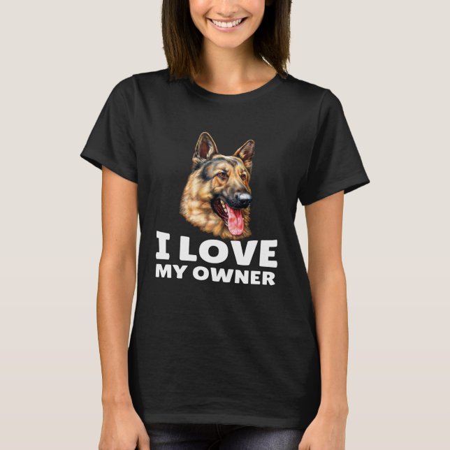 Camiseta Proprietário do german shepherd Eu Amo Meu Proprie (Frente)
