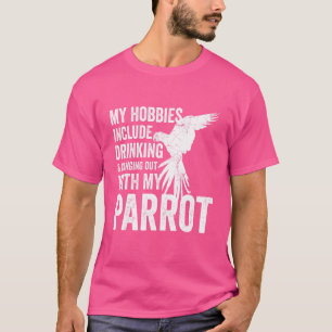 Camiseta Proprietário do papagaio e criador meus hobbies in