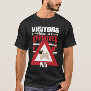 Camiseta Proprietário Do Pug - Os Visitantes Devem Ser Apr