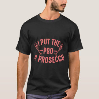 Camiseta Prosecco For Alcohol Wine Drinker