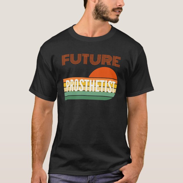 Camiseta Prosthetist  Future Prosthetist (Frente)