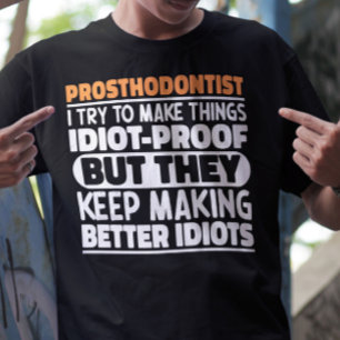 Camiseta Prosthodontista Tento Fazer Coisas Engraçadas