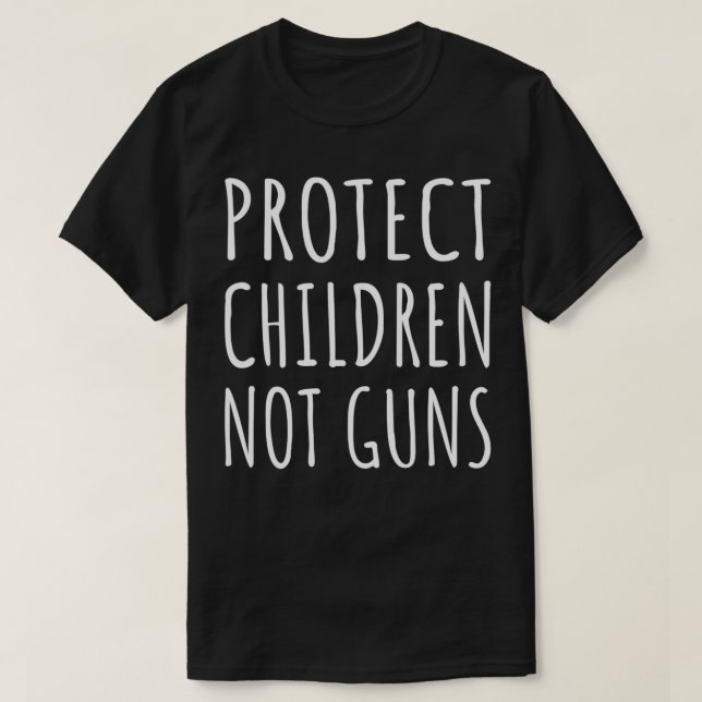 Camiseta Protect Children Not Guns End Gun Violence Wear ch (Frente do Design)