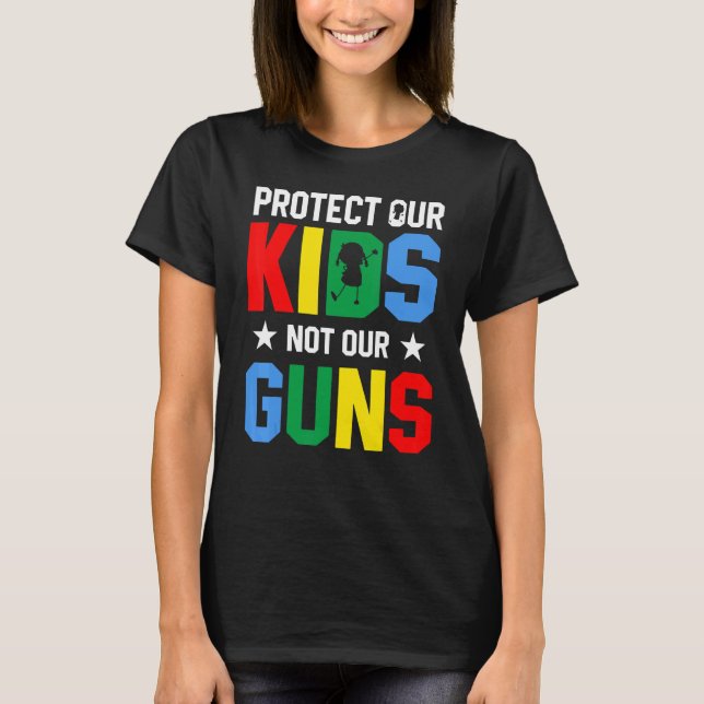 Camiseta Protect Our Kids Not Gun End Gun Violence (Frente)