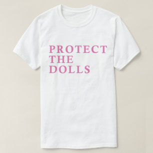 Camiseta Protect the Dolls – Apoio Ousado para Tra
