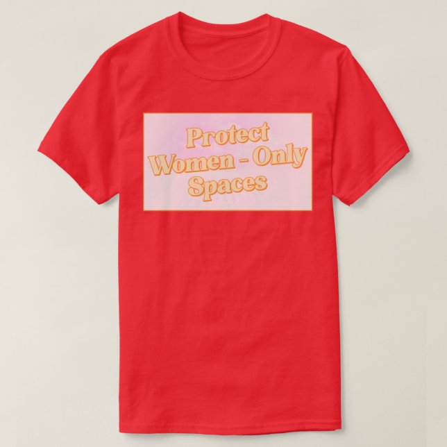 Camiseta Proteger as Mulheres Apenas Espaços Feministas (Frente do Design)