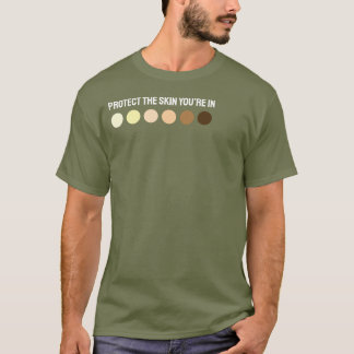 Camiseta Proteja a pele em que está
