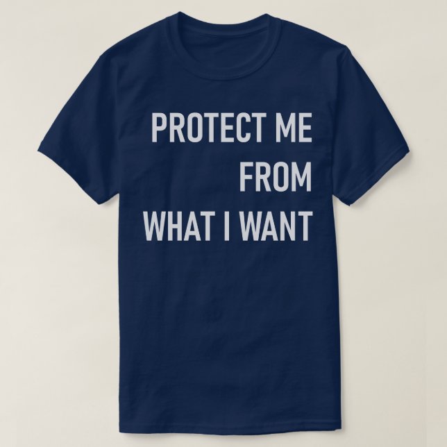 Camiseta proteja-me do que eu quero (Frente do Design)