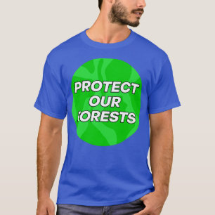 Camiseta Proteja nossas florestas contra as mudanças climát